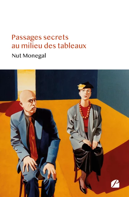 Passages secrets au milieu des tableaux - Nut Monegal - Editions du Panthéon