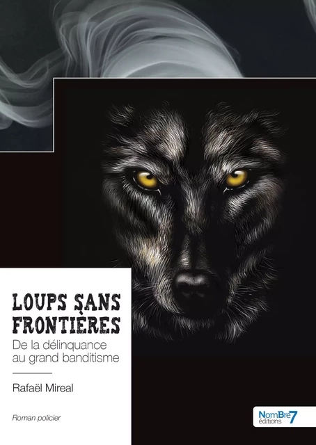 Loups sans frontières - Rafaël Mireal - Nombre7 Editions