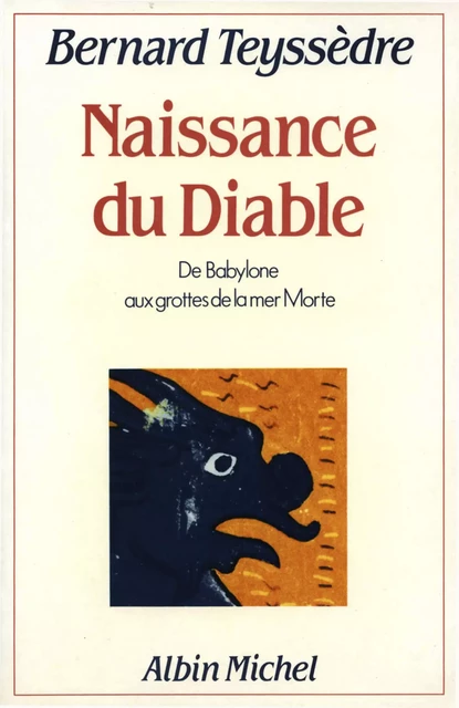 La Naissance du Diable - Bernard Teyssèdre - Albin Michel