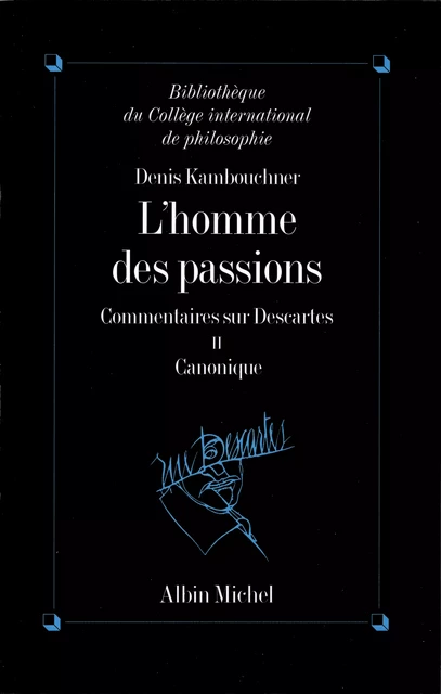 L'Homme des passions - tome 2 - Denis Kambouchner - Albin Michel