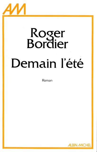 Demain l'été - Roger Bordier - Albin Michel