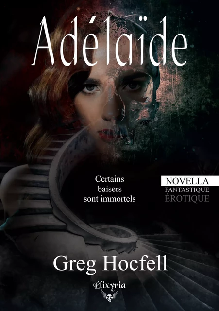 Adélaïde - Greg Hocfell - Editions Elixyria