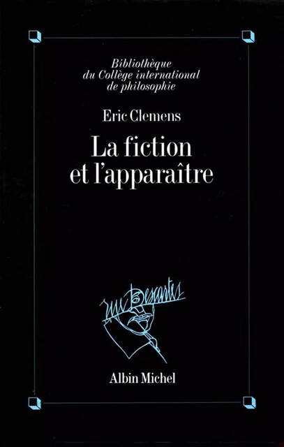 La Fiction et l'Apparaître - Éric Clémens - Albin Michel