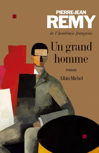 Un grand homme - Pierre-Jean Rémy - Albin Michel