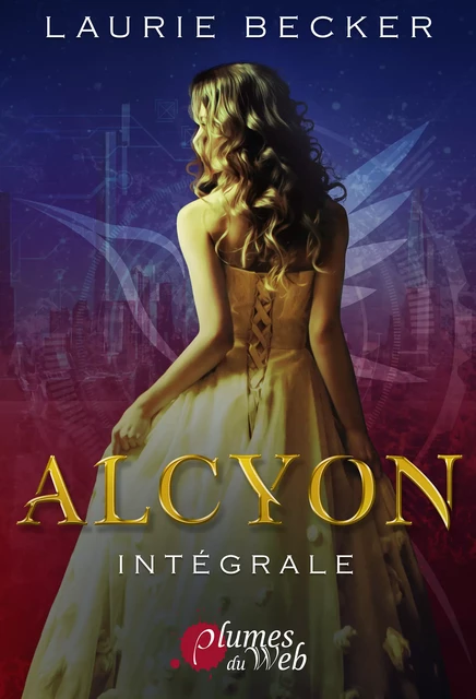 Alcyon - Intégrale - Laurie Becker - Plumes du Web