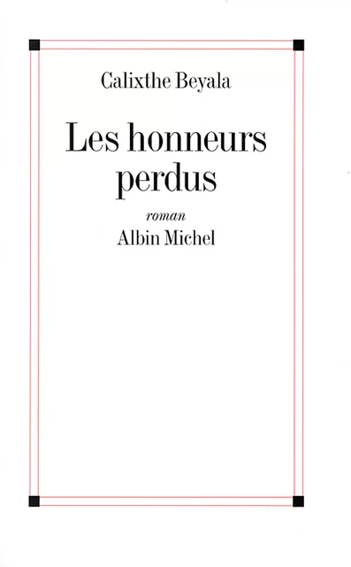 Les Honneurs perdus - Calixthe Beyala - Albin Michel