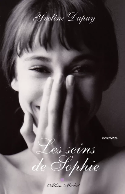 Les Seins de Sophie - Yveline Dupuy - Albin Michel