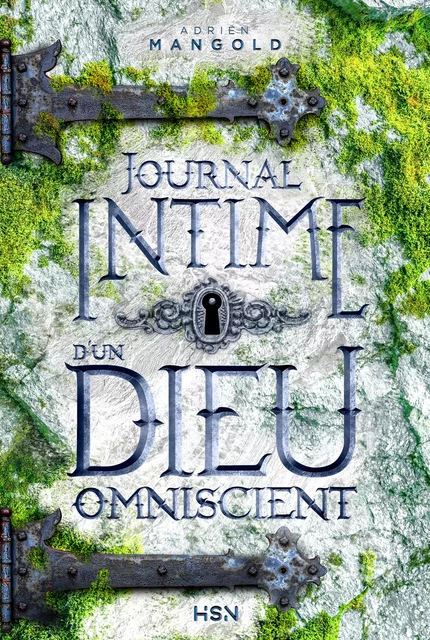 Journal intime d'un dieu omniscient - Adrien Mangold - Les Éditions de l'Homme sans nom