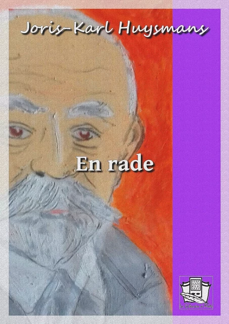 En rade - Joris-Karl Huysmans - La Gibecière à Mots