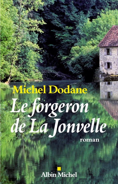 Le Forgeron de La Jonvelle - Michel Dodane - Albin Michel