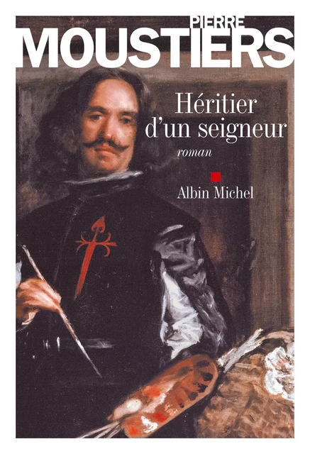 Héritier d'un seigneur - Pierre Moustiers - Albin Michel