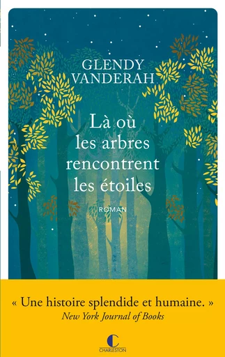 Là où les arbres rencontrent les étoiles - Glendy Vanderah - Éditions Charleston