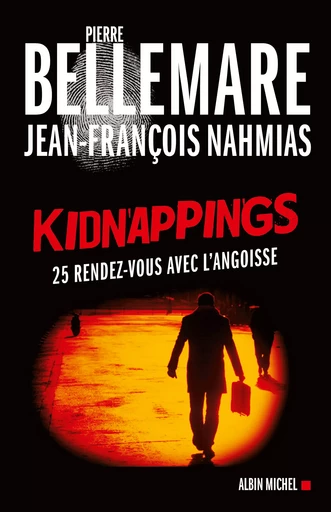 Kidnappings - Pierre Bellemare, Jean-François Nahmias - Albin Michel