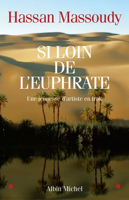 Si loin de l'Euphrate - Hassan Massoudy - Albin Michel