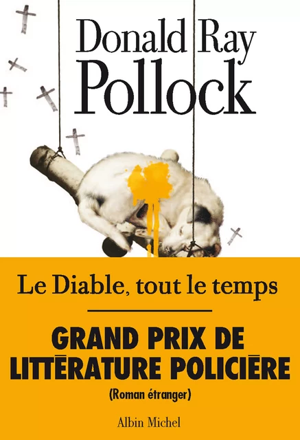 Le Diable, tout le temps - Donald Ray Pollock - Albin Michel