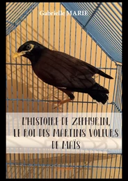 L’Histoire de Zéphyrin, le roi des martins voleurs de maïs