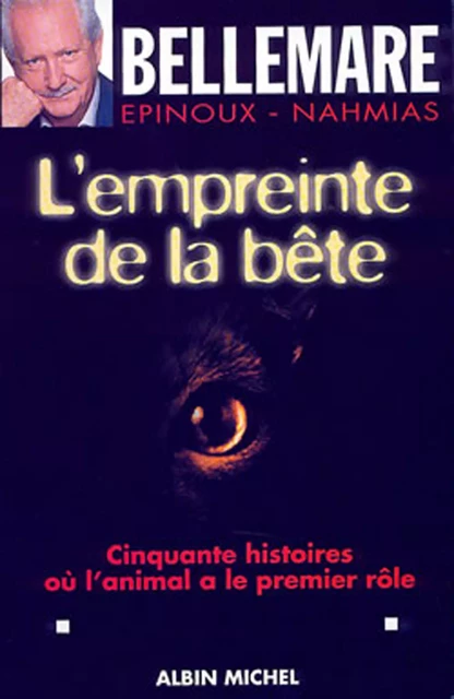 L'Empreinte de la bête - Pierre Bellemare, Jean-Marc Epinoux, Jean-François Nahmias - Albin Michel