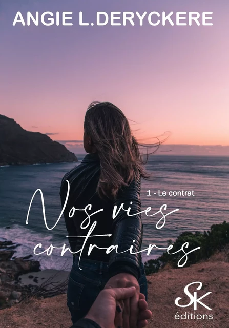 Nos vies contraires 1 - Angie L. Deryckère - Éditions Sharon Kena