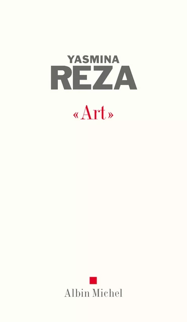 "Art" - Yasmina Reza - Albin Michel