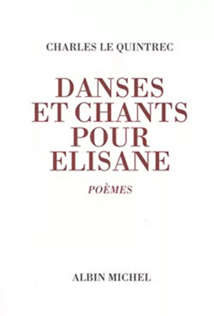 Danses et chants pour Elisane - Charles le Quintrec - Albin Michel