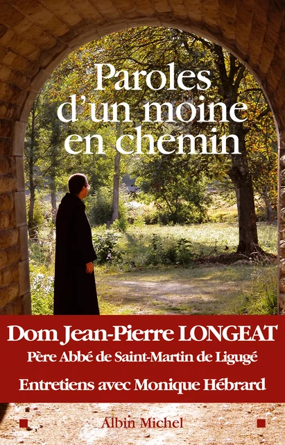 Paroles d'un moine en chemin - Dom Jean-Pierre Longeat - Albin Michel