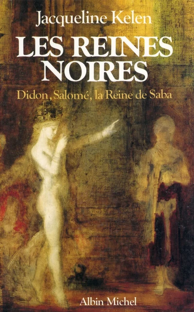 Les Reines noires - Jacqueline Kelen - Albin Michel