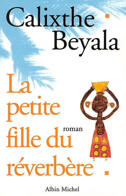 La Petite Fille du réverbère - Calixthe Beyala - Albin Michel