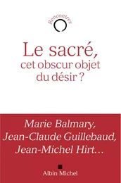 Le Sacré, cet obscur objet du désir ?