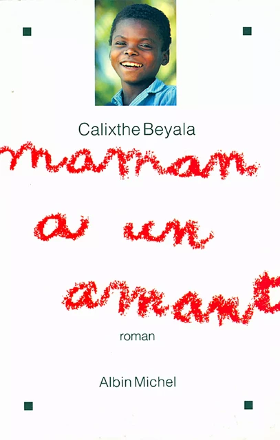 Maman a un amant - Calixthe Beyala - Albin Michel