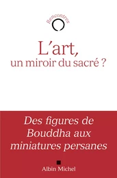 L'Art, un miroir du sacré ?