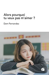 Alors pourquoi tu veux pas m'aimer ?