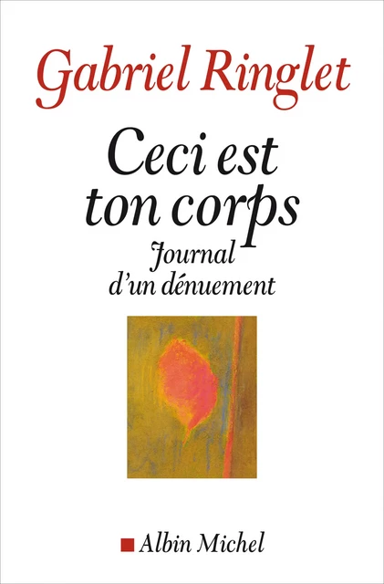 Ceci est ton corps - Gabriel Ringlet - Albin Michel