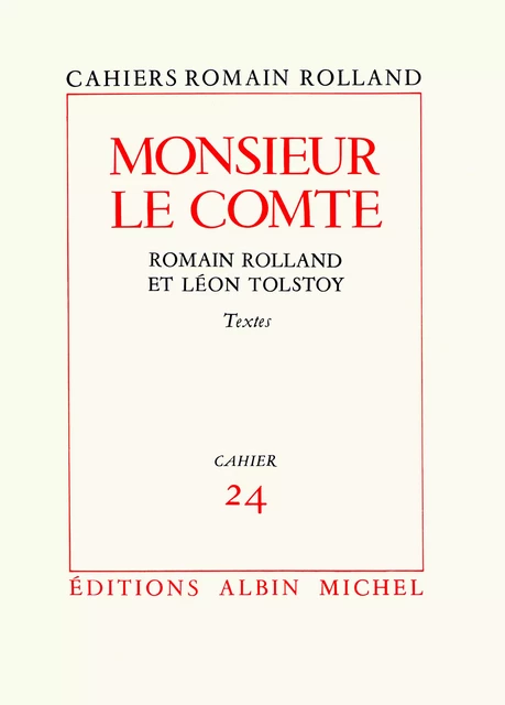 Monsieur le comte - Romain Rolland et Léon Tolstoï - Romain Rolland - Albin Michel