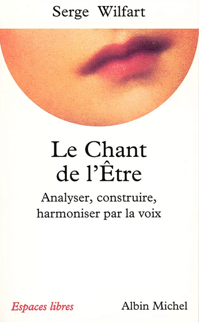 Le Chant de l'être - Serge Wilfart - Albin Michel