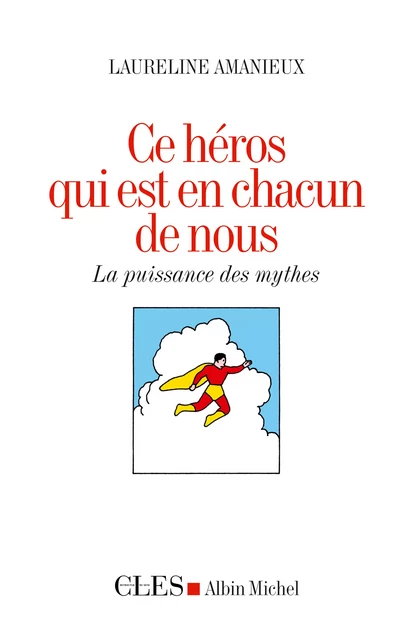 Ce héros qui est en chacun de nous - Laureline Amanieux - Albin Michel