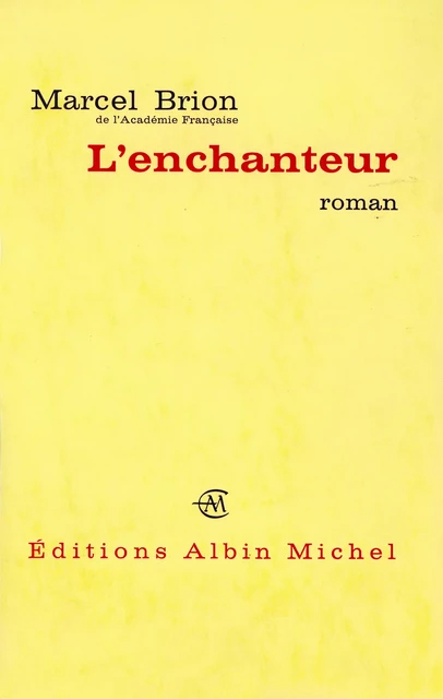 L'Enchanteur - Marcel Brion - Albin Michel