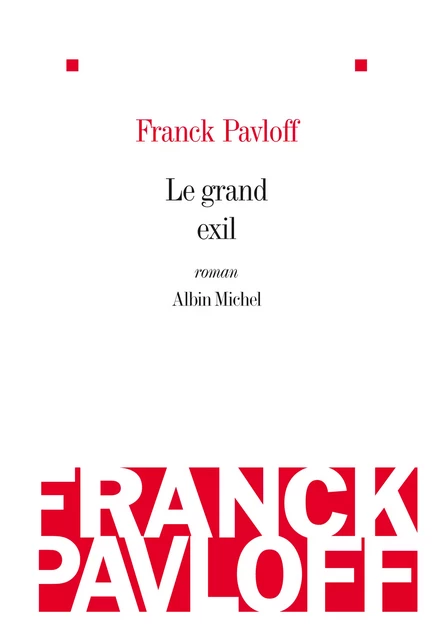 Le Grand Exil - Franck Pavloff - Albin Michel