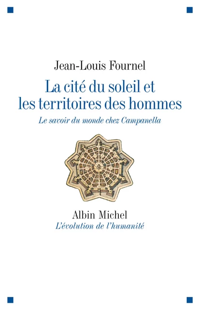 La Cité du soleil et les territoires des hommes - Jean-Louis Fournel - Albin Michel