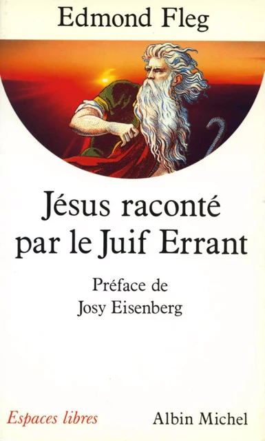 Jésus raconté par le Juif errant - Edmond Fleg - Albin Michel