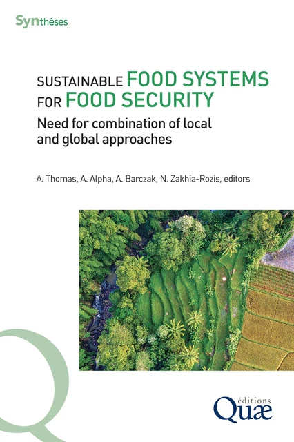 Sustainable food systems for food security - Alban Thomas, Arlène Alpha, Aleksandra Barczak, Nadine Zakhia-Rozis - Quae