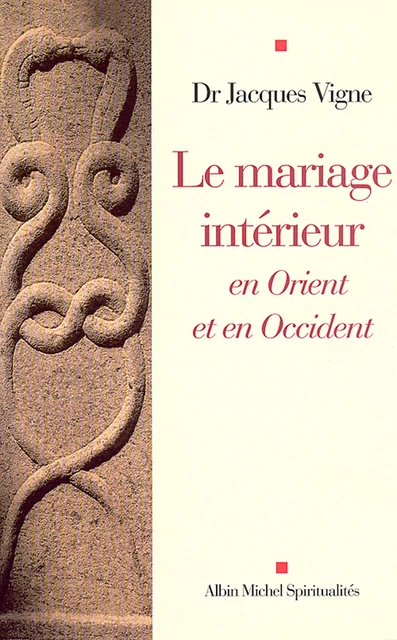 Le Mariage intérieur - Dr Jacques Vigne - Albin Michel