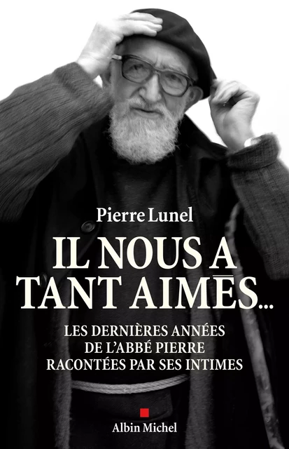 Il nous a tant aimés... - Pierre Lunel, Laurent Desmard - Albin Michel