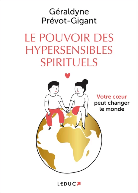 Le pouvoir des hypersensibles spirituels - Géraldyne Prévot-Gigant - Éditions Leduc