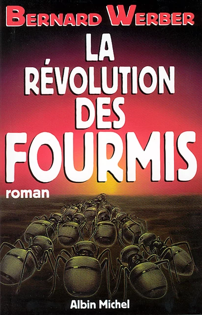 La Révolution des fourmis - Bernard Werber - Albin Michel