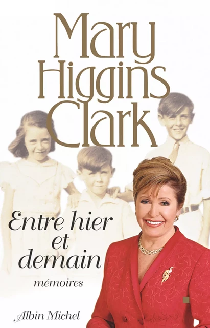 Entre hier et demain - Mary Higgins Clark - Albin Michel