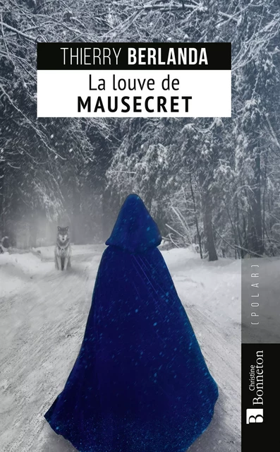 La louve de Mausecret - Thierry Berlanda - Editions Christine Bonneton