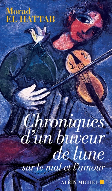 Chroniques d'un buveur de lune - Morad El Hattab - Albin Michel