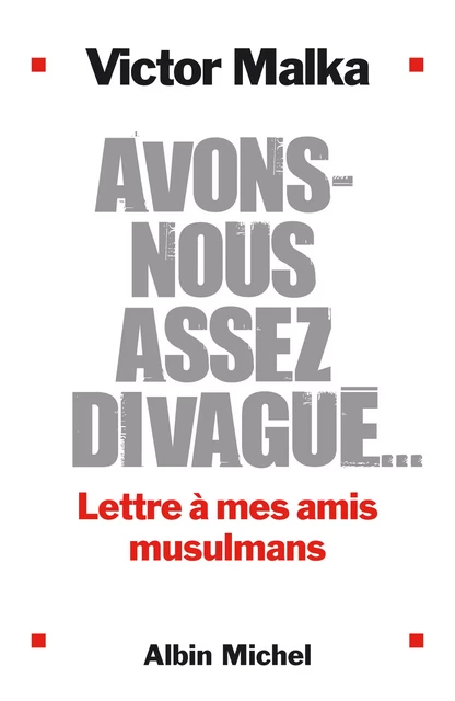 Avons-nous assez divagué... - Victor Malka - Albin Michel