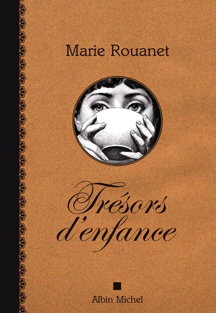 Trésors d'enfance - Marie Rouanet - Albin Michel