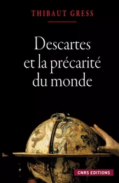 Descartes et la précarité du monde